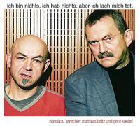 Beltz & Knebel - Ich Bin Nichts.Ich Hab Nichts.Aber Ich