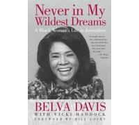 Belva Davis Vic Never in My Wildest Dreams: A Black Woman's Life in (Tascabile)