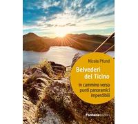 Belvederi del Ticino. In cammino verso punti panoramici imperdibili