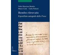 Bembo ritrovato. Il postillato autografo delle «Prose»