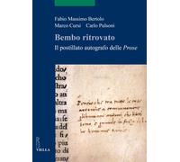 Bembo ritrovato. Il postillato autografo delle «Prose» - Bertolo Fabio Mas...