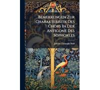 Bemerkungen Zur Charakteristik Des Chors In Der Antigone Des Sophokles