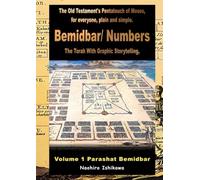 Bemidbar/ Numbers: The Torah With Graphic Storytelling, Volume 1 Parashat Bemidbar: The Old Testament's Pentateuch of Moses, for everyone, plain and simple.