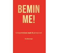 Bemin Me!: Schaamteloos raak ik je in je ziel
