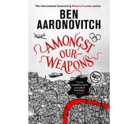 Ben Aaronovitch Amongst Our Weapons (Copertina rigida) Rivers of London