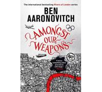 Ben Aaronovitch Amongst Our Weapons (Tascabile) Rivers of London