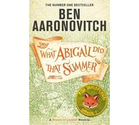 Ben Aaronovitch What Abigail Did That Summer (Tascabile)