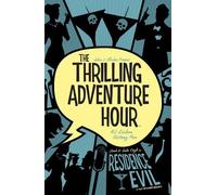 Ben Acker Ben Blacker The Thrilling Adventure Hour: Residence Evil (Tascabile)