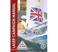 Ben Ainslie The Laser Campaign Manual (Tascabile) Sail to Win