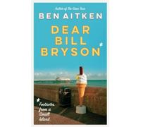 Ben Aitken Dear Bill Bryson (Tascabile)