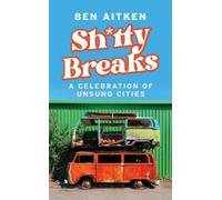 Ben Aitken Shitty Breaks (Copertina rigida)