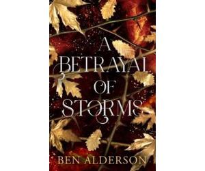 Ben Alderson A Betrayal of Storms (Tascabile)