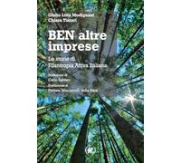 Ben altre imprese. Le storie di Filantropia Attiva Italiana