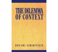 Ben-Ami Scharfstein The Dilemma of Context (Tascabile)