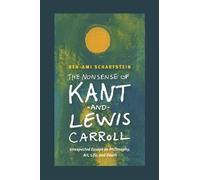 Ben-Ami Scharfstein The Nonsense of Kant and Lewis Carroll (Copertina rigida)