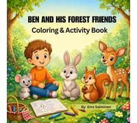 Ben and His Forest Friends Coloring & Activity Book: A Fun Woodland Adventure with Coloring, Mazes, Matching, Tracing, and Creative Activities for Kids Ages 3-8