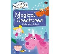 Ben and Holly's Little Kingdom: Magical Creatures Sticker Activity Book
