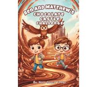 Ben and Matthew's Chocolate Castle Challenge: A Magical Food Adventure About Patience, Problem-Solving, and Doing Things the Right Way