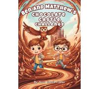 Ben and Matthew's Chocolate Castle Challenge: A Magical Food Adventure About Patience, Problem-Solving, and Doing Things the Right Way