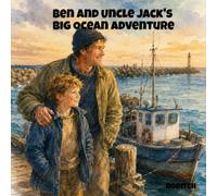 Ben and Uncle Jack's Big Ocean Adventure