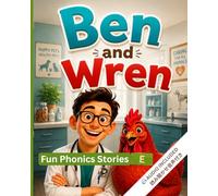 Ben and Wren: Fun Phonics Children’s Stories