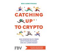 Ben Armstrong Catching up to Crypto: Das einzige Buch über Kryptowäh (Tascabile)