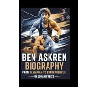 Ben Askren Biography: From Olympian to Entrepreneur