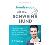 Ben Baak Rendezvous mit dem Schweinehund: Gesundheitsziele zuverläss (Tascabile)