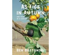 Ben Bastomski As Figs in Autumn a memoir (Tascabile)