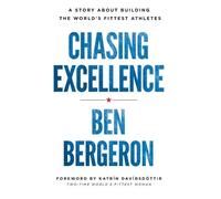 Ben Bergeron Chasing Excellence (Copertina rigida)