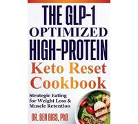 Ben Bigs The Glp-1 Optimized High-protein Keto Reset Cookbook (Tascabile)