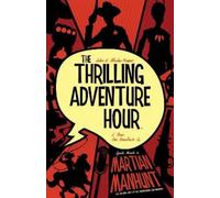 Ben Blacker Ben Acker The Thrilling Adventure Hour: Martian Manhunt (Tascabile)