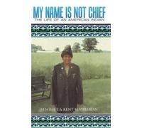 Ben Blue & Kent Koppelman My Name Is Not Chief (Copertina rigida)
