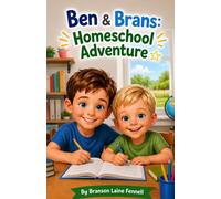 Ben & Brans: Homeschool Adventure