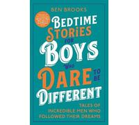 Ben Brooks Bedtime Stories for Boys Who Dare to be Different (Copertina rigida)