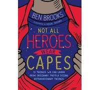 Ben Brooks Not All Heroes Wear Capes (Tascabile)