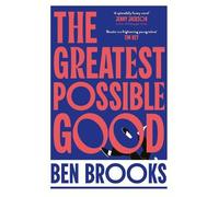 Ben Brooks The Greatest Possible Good (Copertina rigida) (PRESALE 15/07/2025)