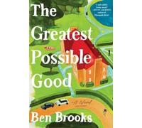 Ben Brooks The Greatest Possible Good (Copertina rigida)