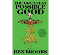 Ben Brooks The Greatest Possible Good (Tascabile)