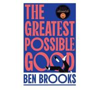 Ben Brooks The Greatest Possible Good (Tascabile)