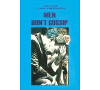 Ben C Onyeukwu Anyaibe Men Don't Gossip (Tascabile)