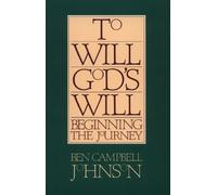 Ben Campbell Johnson To Will God's Will (Tascabile)