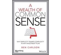 Ben Carlson A Wealth of Common Sense (Copertina rigida) Bloomberg