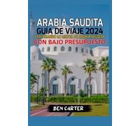 Ben Carter Arabia Saudita Guía de Viaje 2024 (Tascabile)