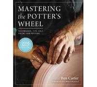 Ben Carter Mastering the Potter's Wheel (Copertina rigida) Mastering Ceramics