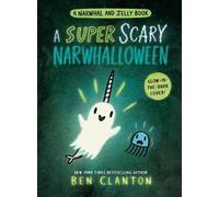 Ben Clanton A Super Scary Narwhalloween (A Narwhal and Jelly (Copertina rigida)