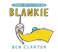 Ben Clanton Blankie (A Narwhal and Jelly Board Book) (Libro di cartone)