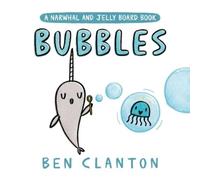 Ben Clanton Bubbles (A Narwhal and Jelly Board Book) (Libro di cartone)