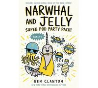 Ben Clanton Narwhal and Jelly: Super Pod Party Pack (Tascabile)