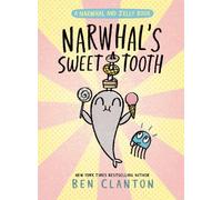 Ben Clanton Narwhal's Sweet Tooth (A Narwhal and Jelly Book # (Copertina rigida)
